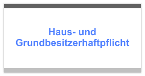 Haus- und  Grundbesitzerhaftpflicht