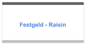 Festgeld - Raisin